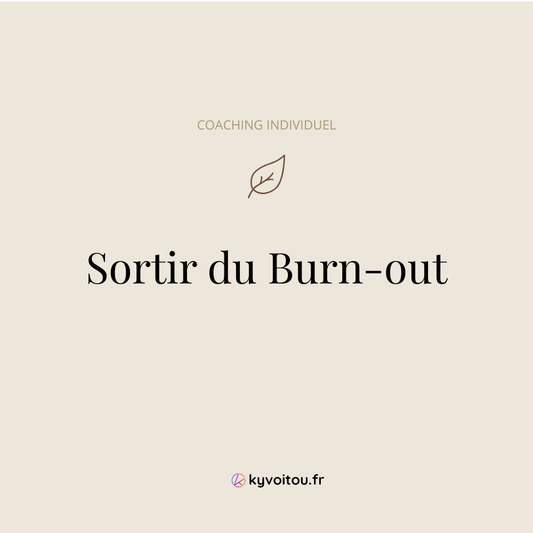 Coaching individuel - Sortir du burn-out - accompagnement en ligne - kyvoitou