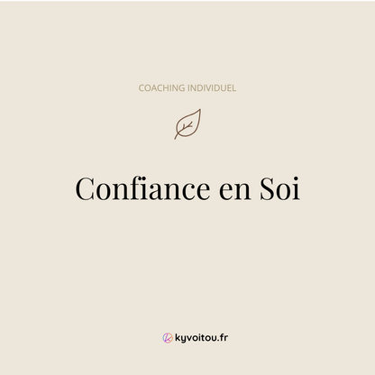 Coaching individuel - Confiance en Soi - accompagnement en ligne - kyvoitou