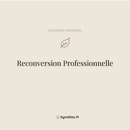 Coaching individuel - Reconversion Professionnelle - accompagnement en ligne - kyvoitou