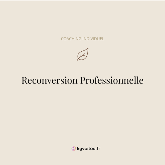 Coaching individuel - Reconversion Professionnelle - accompagnement en ligne - kyvoitou