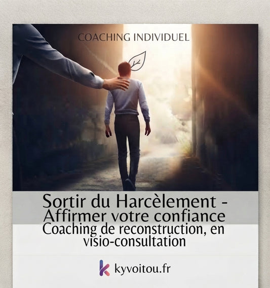 Coaching individuel - Sortir du harcèlement moral au travail - accompagnement en ligne - kyvoitou
